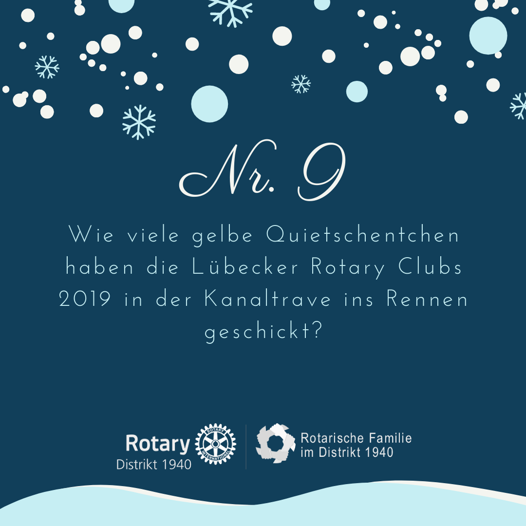 9. Wie viele gelbe Quietschentchen haben die Lübecker Rotary Clubs 2019 in der Kanaltrave ins Rennen geschickt?