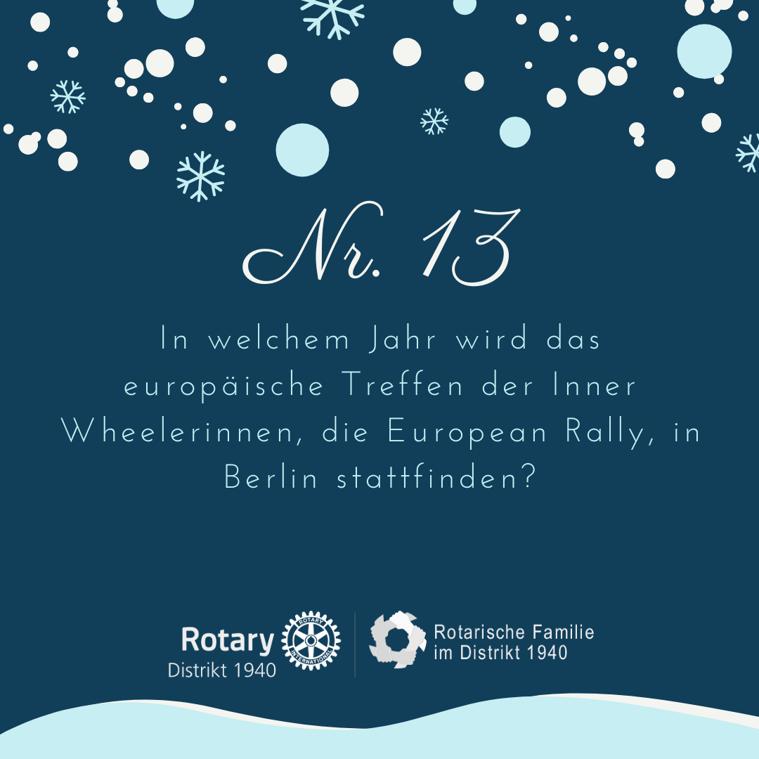 13. In welchem Jahr wird das europäische Treffen der Inner Wheelerinnen, die European Rally, in Berlin stattfinden?