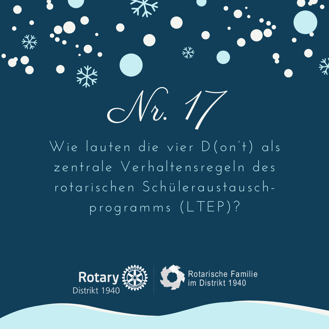 17. Wie lauten die vier D(on’t) als zentrale Verhaltensregeln des rotarischen Schüleraustauschprogramms (LTEP)?